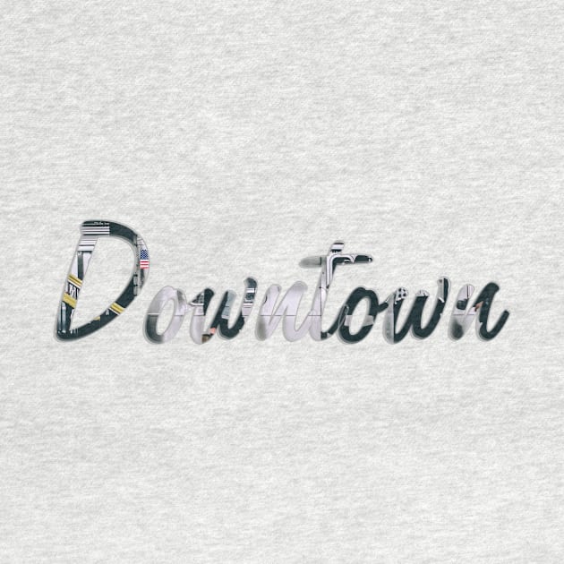 Downtown by afternoontees